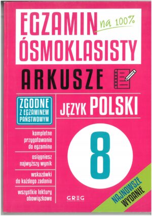 JĘZYK POLSKI EGZAMIN ÓSMOKLASISTY ARKUSZE KL 8 WYD. GREG