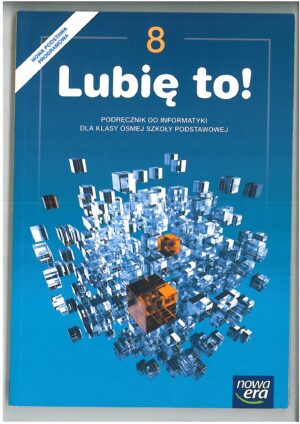 LUBIĘ TO ! KL 8 PODRĘCZNIK DO INFORMATYKI WYD. NOWA ERA. WYPRZEDAŻ
