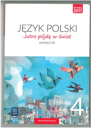 JĘZYK POLSKI JUTRO PÓJDĘ W ŚWIAT 4 PODRĘCZNIK