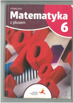 MATEMATYKA Z PLUSEM KL 6 PODRĘCZNIK. WYD GWO