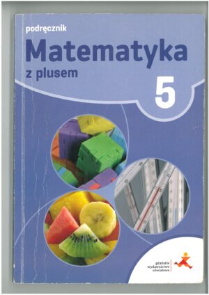 MATEMATYKA Z PLUSEM KL 5 PODRĘCZNIK. WYD GWO