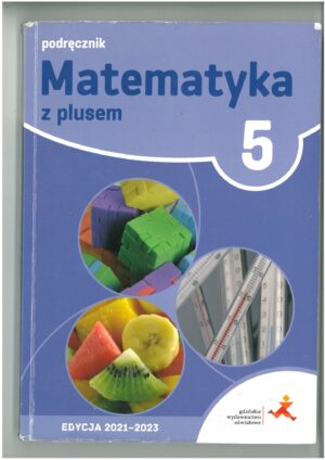 MATEMATYKA Z PLUSEM KL 5 PODRĘCZNIK. WYD. GWO