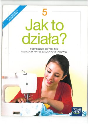 JAK TO DZIAŁA? 5 PODRĘCZNIK DO TECHNIKI