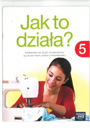 JAK TO DZIAŁA? 5 PODRĘCZNIK DO TECHNIKI