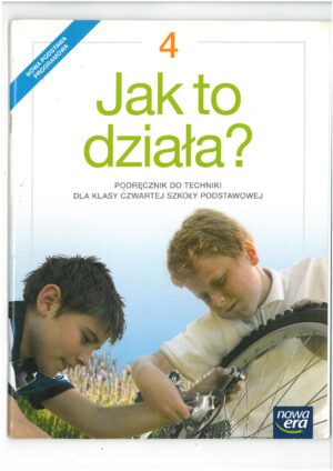 JAK TO DZIAŁA? 4 PODRĘCZNIK DO TECHNIKI