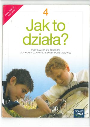 JAK TO DZIAŁA? 4 PODRĘCZNIK DO TECHNIKI