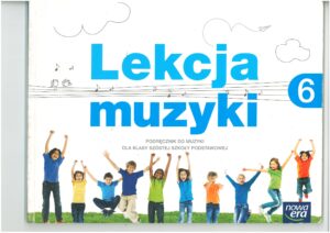 LEKCJA MUZYKI KL 6 PODRĘCZNIK DO MUZYKI