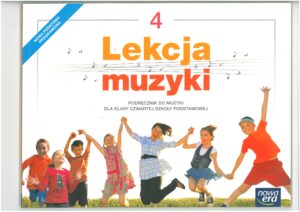 LEKCJA MUZYKI KL 4 PODRĘCZNIK DO MUZYKI
