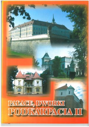 PAŁACE, DWORKI PODKARPACIA 2