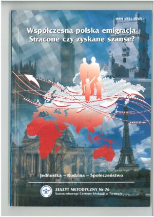 WSPÓŁCZESNA POLSKA EMIGRACJA STRACONE CZY ZYSKANE SZANSE?