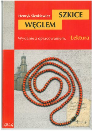 SZKICE WĘGLEM HENRYK SIENKIEWICZ WYDANIE Z OPRACOWANIEM