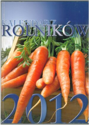 KALENDARZ ROLNIKÓW 2012