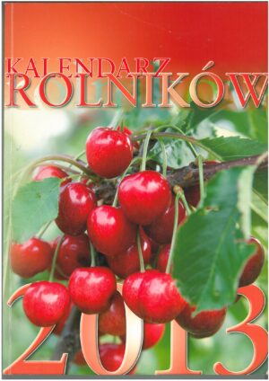 KALENDARZ ROLNIKÓW 2013