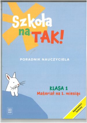 SZKOŁA NA TAK! PORADNIK NAUCZYCIELA KLASA 1 EGZEMPLARZ TESTOWY