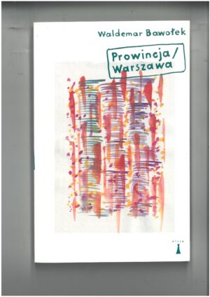 PROWINCJA WARSZAWA - WALDEMAR BAWOŁEK WYD. NISZA